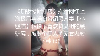 [MP4]【近日刚播颜值身材超棒女神】全身抹上精油，两个大车灯油光程亮，抖动肥臀镜头前特写，一线天馒头肥穴非常诱人-