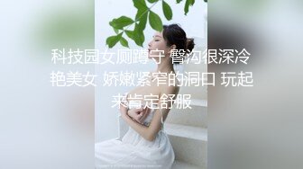 kcf9.com-小伙暗藏摄像头偷拍和学妹酒店开房吃鲍鱼啪啪啪