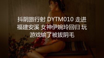 年轻的小情侣，很会玩，能遇到模特身材的极品女友