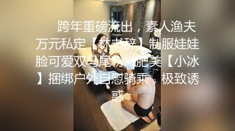 极限贴B拍好身材的美女 差点被发现 惊险又刺激