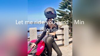 Let me ride you hard - MiniBlondie